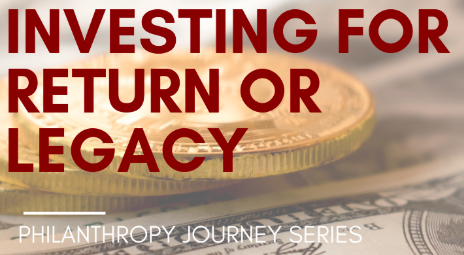 INVESTING FOR RETURN OR LEGACY